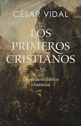 Los Primeros Cristianos- César Vidal