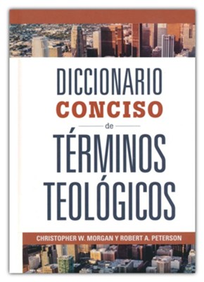 Diccionario Conciso de Términos Teológicos-Christopher Morgan & Robert Peterson