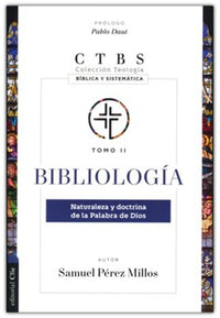 Bibliología: Naturaleza y Doctrina de la Palabra de Dios