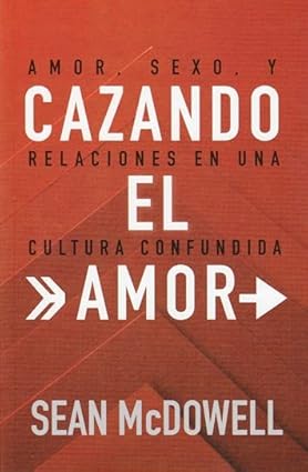 Cazando El Amor de Sean McDowell