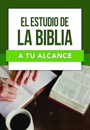 El estudio de la Biblia a tu alcance (Serie "A Tu Alcance")