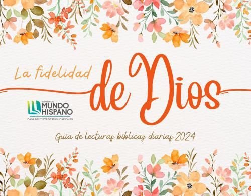 CALENDARIO 2024, GUIA DE LECTURAS BIBLICAS - LA FIDELIDAD DE DIOS (MENSAJES)