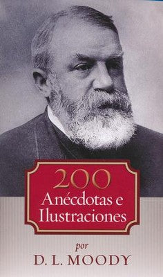 200 Anécdotas e Ilustraciones-D. L. Moody