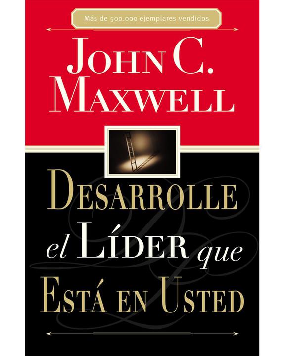 Desarrolle El Lider Que Esta En Usted-John Maxwell