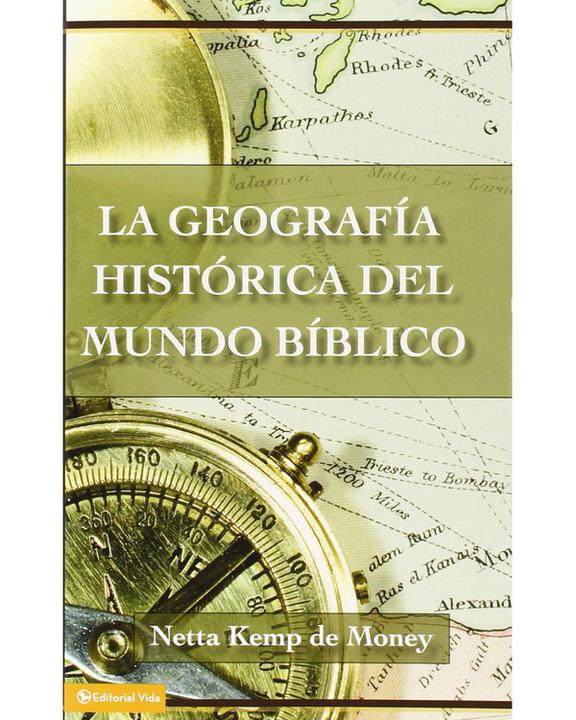 La Geografia Historica Del Mundo Biblico-Netta Kemp De Money