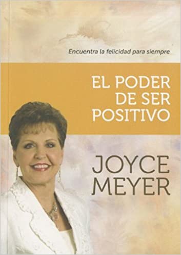 El poder de ser positivo-Joyce Meyer