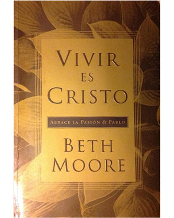 Vivir Es Cristo-Beth Moore