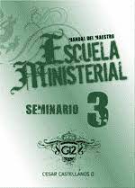 Escuela Ministerial Seminario 3 Manual Del Maestro- Cesar Castellanos