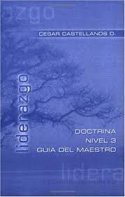 Liderazgo Doctrina Nivel 3 Guía Del Maestro- Cesar Castellanos