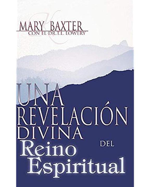 Una Revelacion Divina Del Reino Espiritual-Mary Baxter